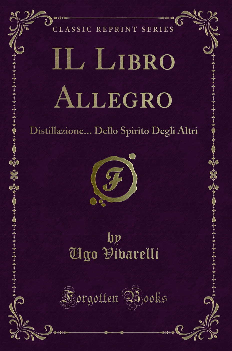 IL Libro Allegro: Distillazione... Dello Spirito Degli Altri (Classic Reprint)