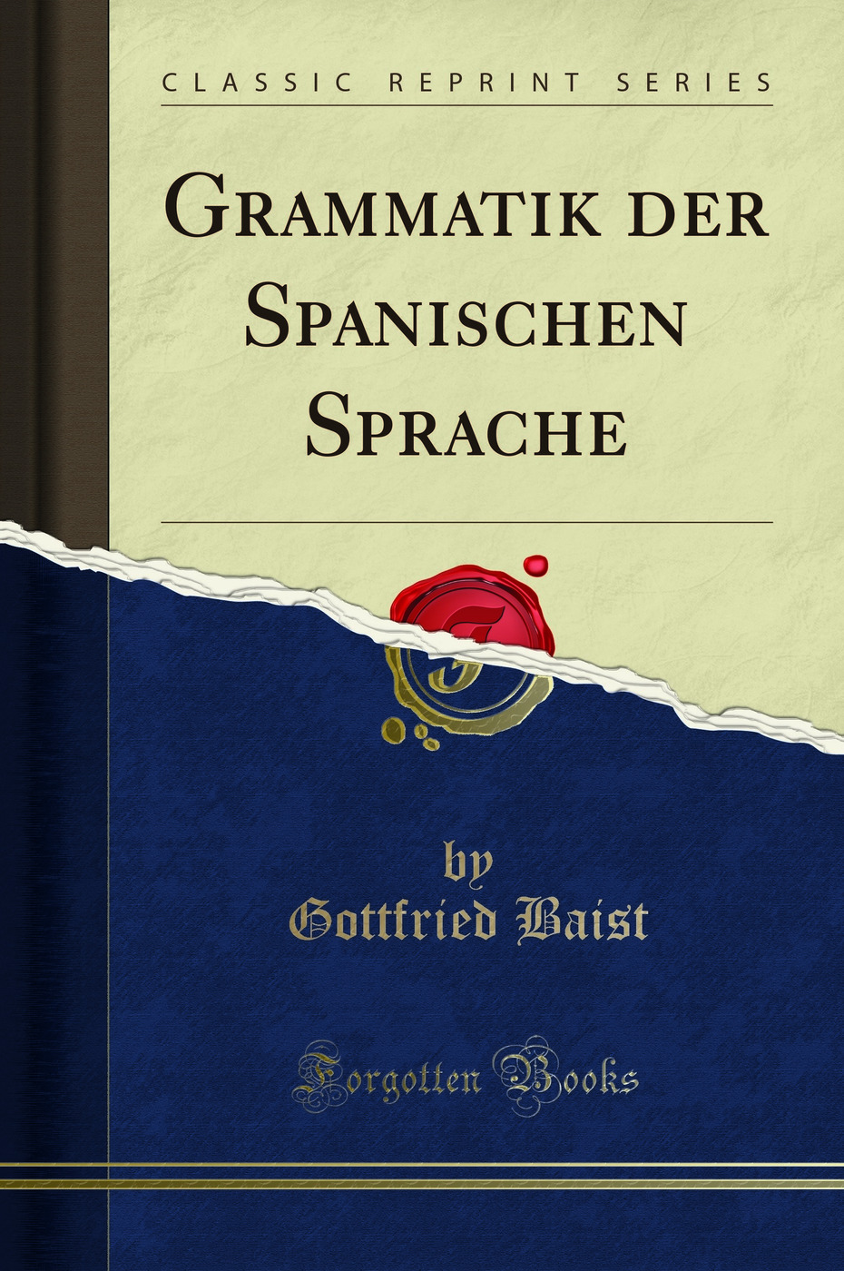 Grammatik der Spanischen Sprache (Classic Reprint)