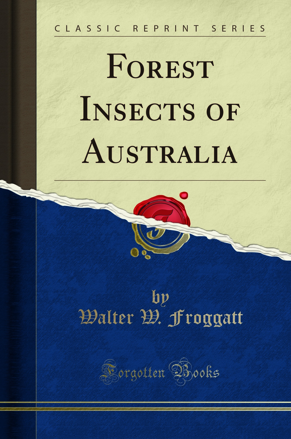 Forest Insects of Australia (Classic Reprint)