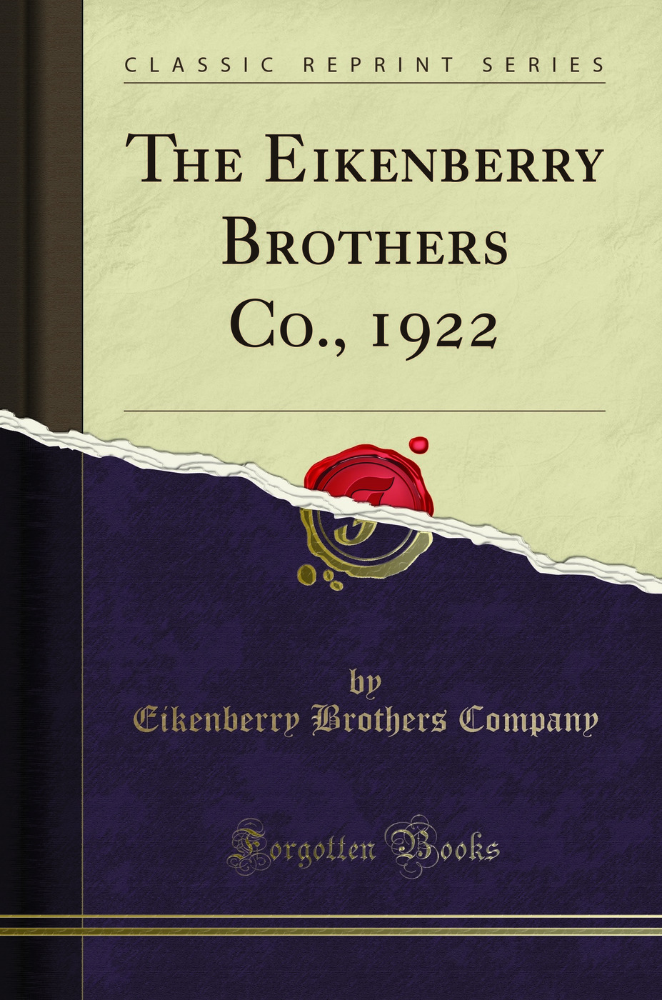 The Eikenberry Brothers Co., 1922 (Classic Reprint)