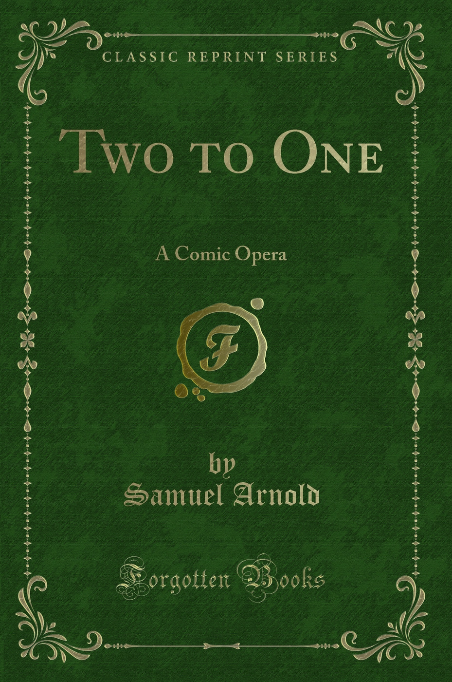 Two to One: A Comic Opera (Classic Reprint)