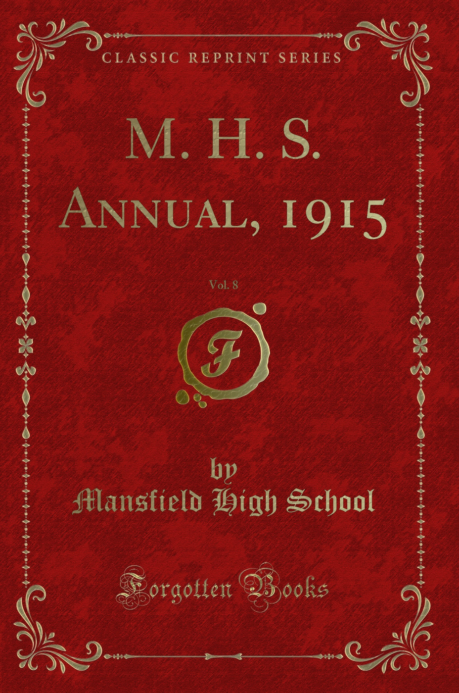 M. H. S. Annual, 1915, Vol. 8 (Classic Reprint)