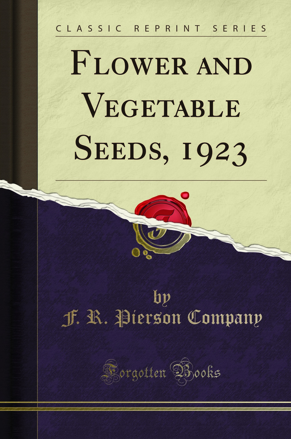 Flower and Vegetable Seeds, 1923 (Classic Reprint)