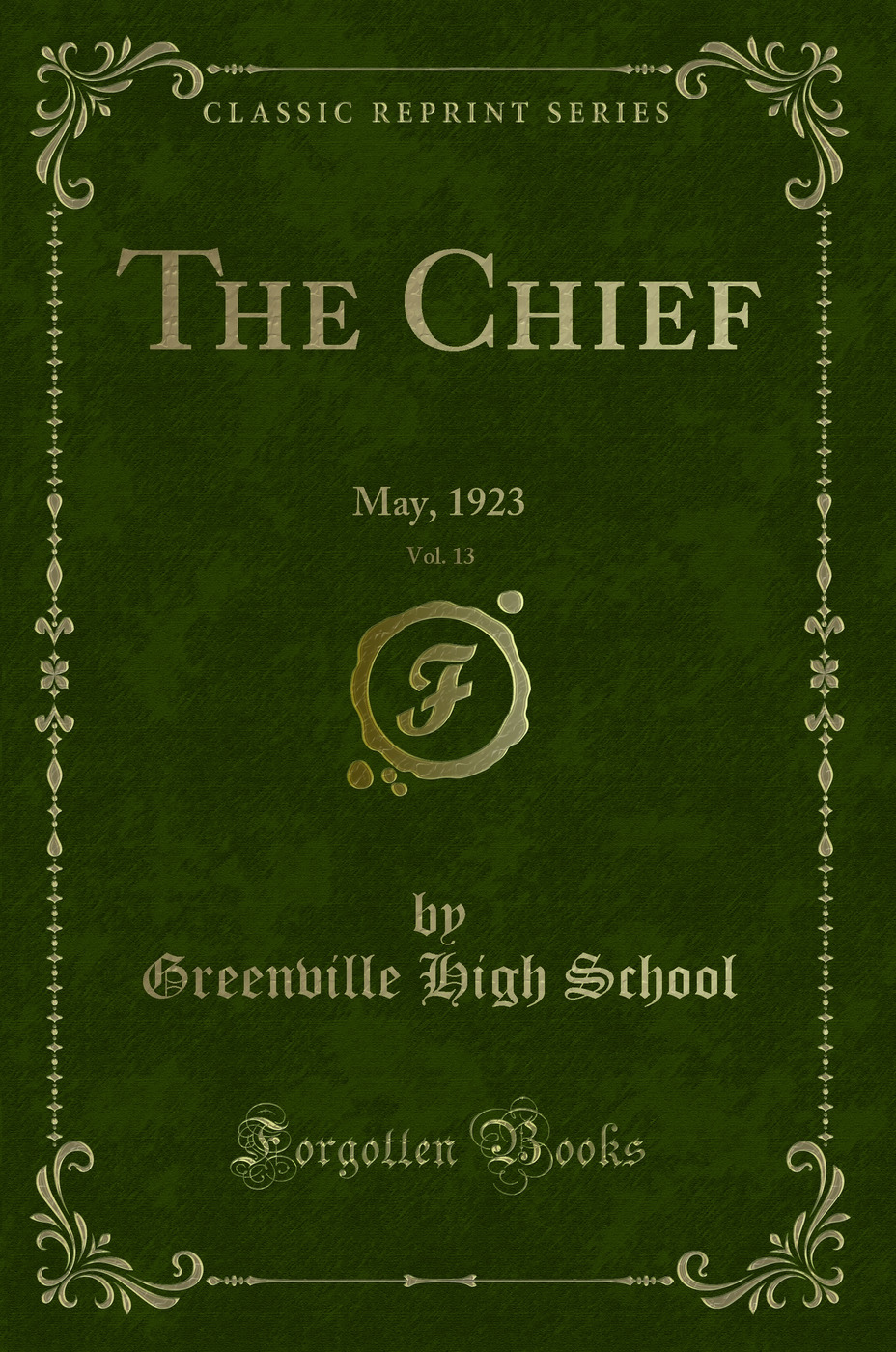 The Chief, Vol. 13: May, 1923 (Classic Reprint)