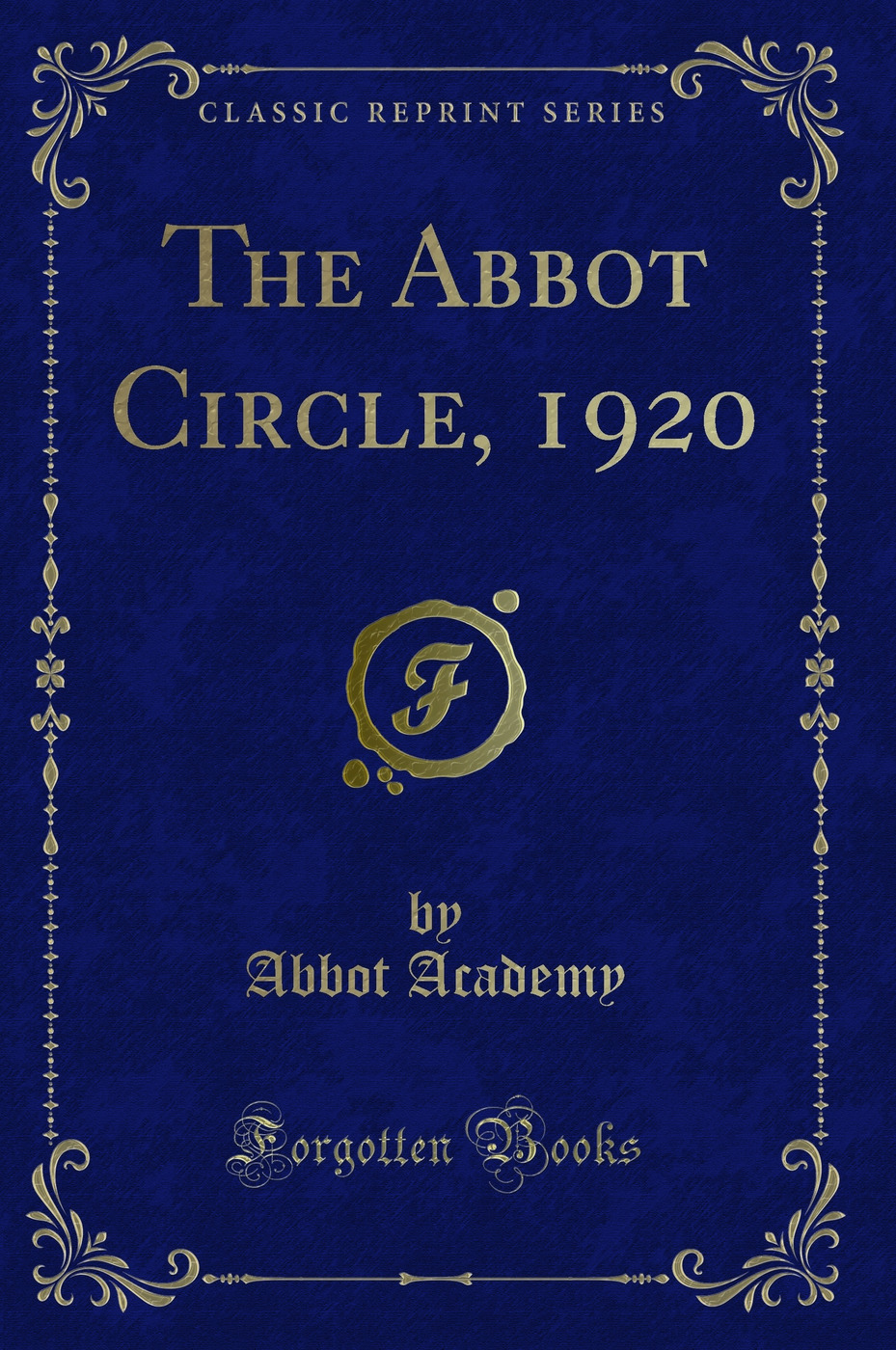 The Abbot Circle, 1920 (Classic Reprint)