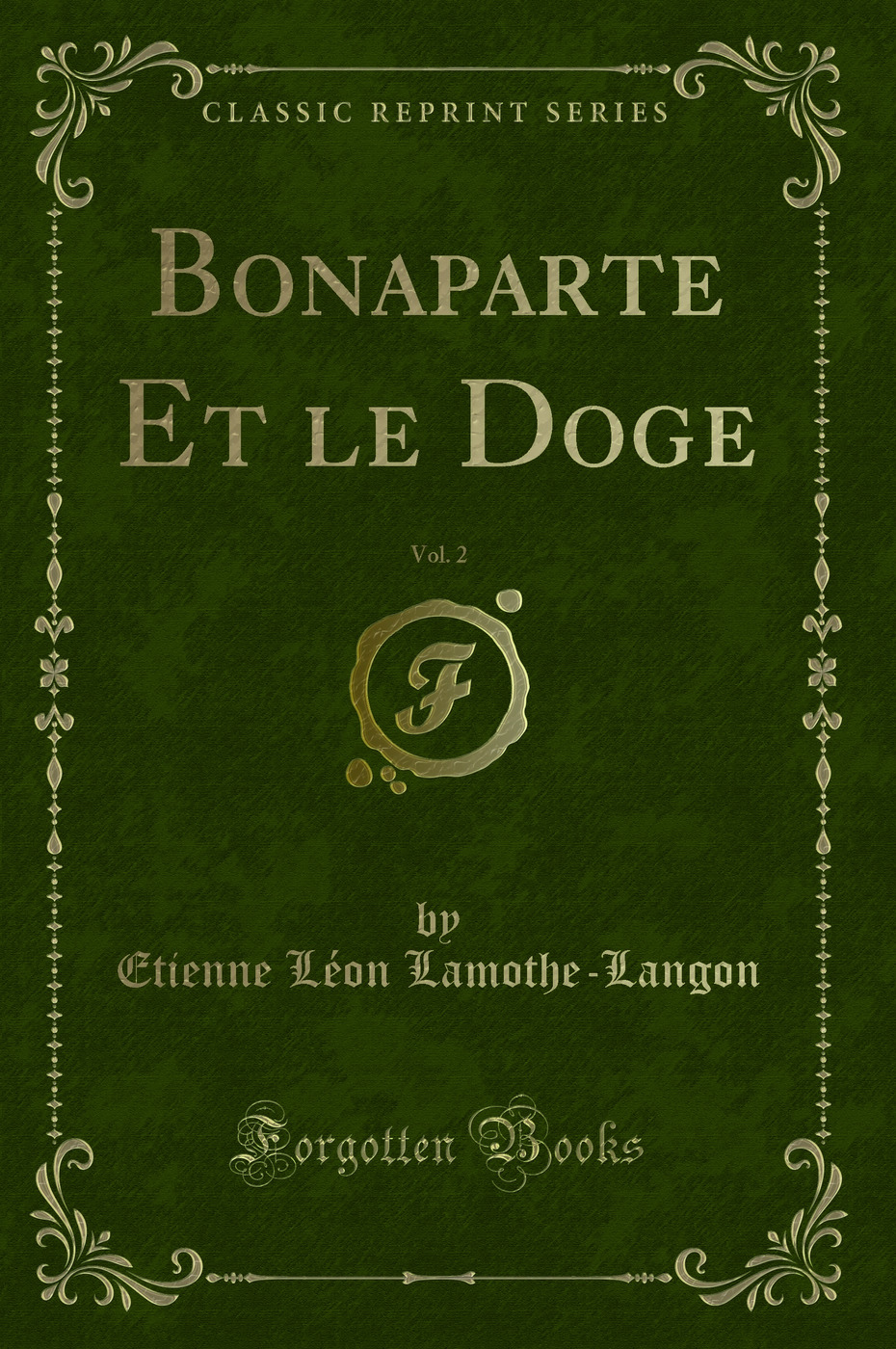 Bonaparte Et le Doge, Vol. 2 (Classic Reprint)