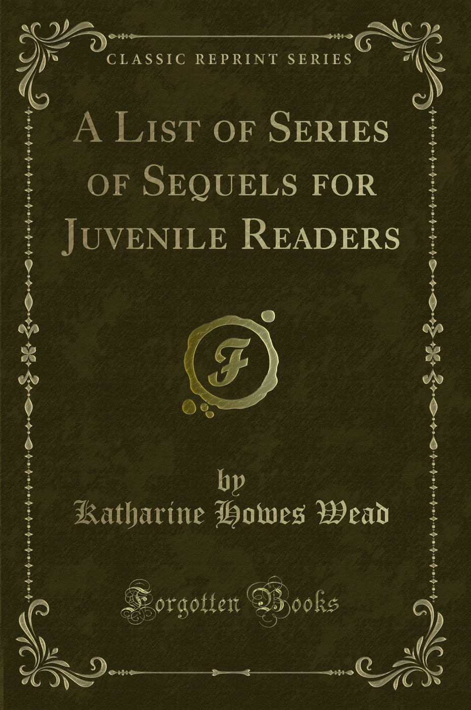 A List of Series of Sequels for Juvenile Readers (Classic Reprint)