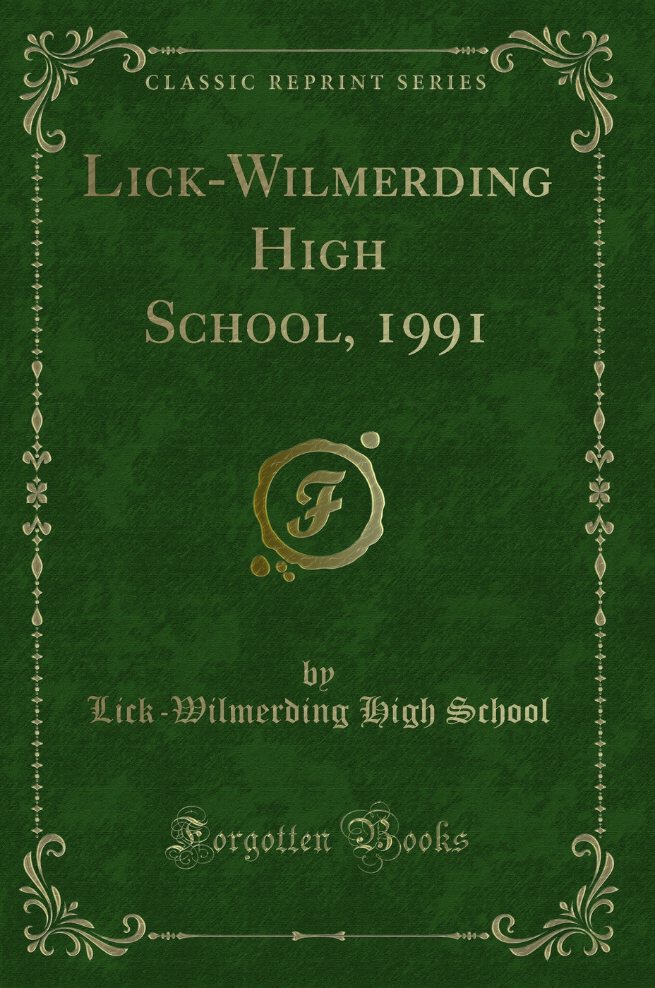 Lick-Wilmerding High School, 1991 (Classic Reprint)
