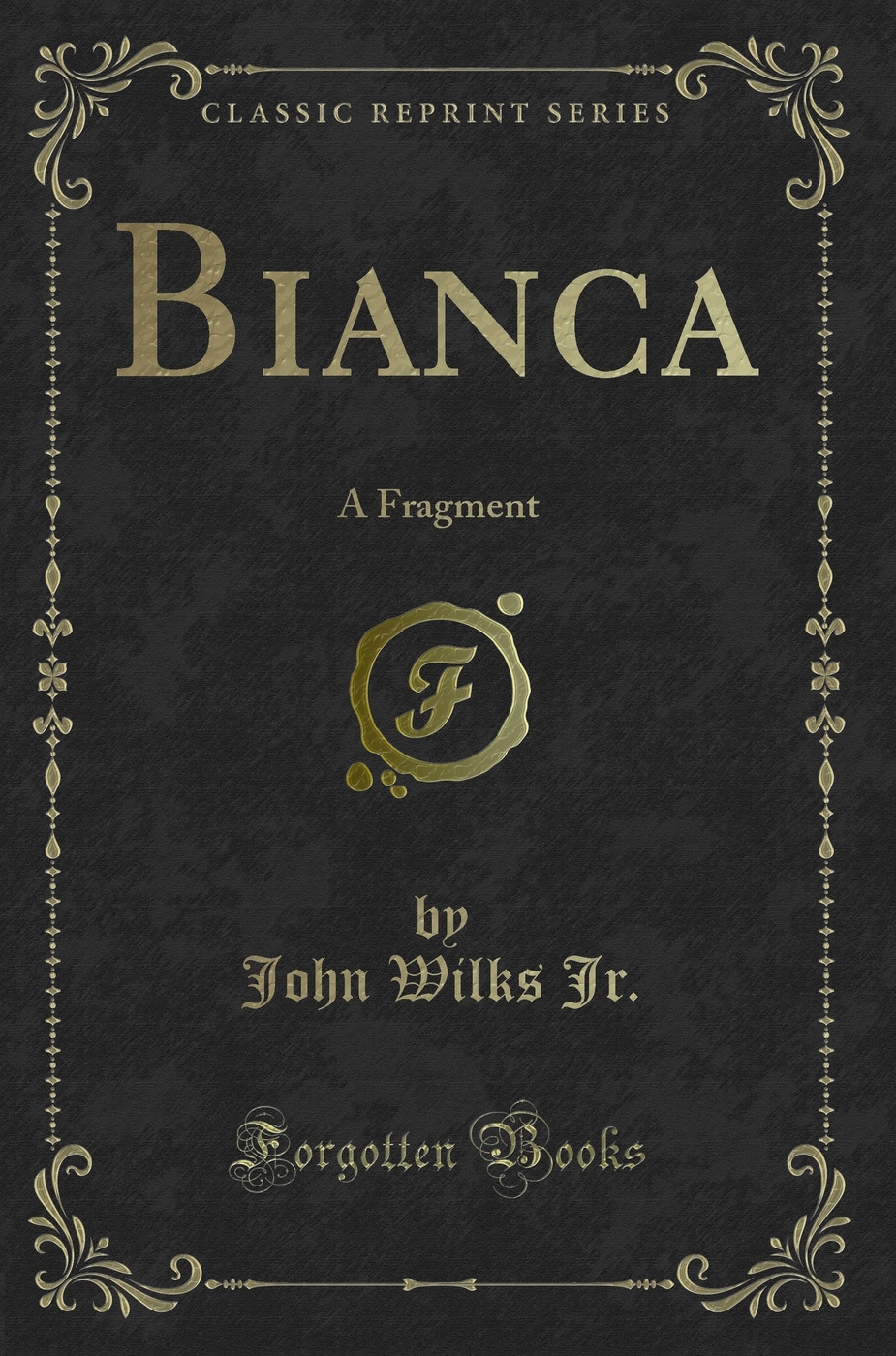 Bianca: A Fragment (Classic Reprint)