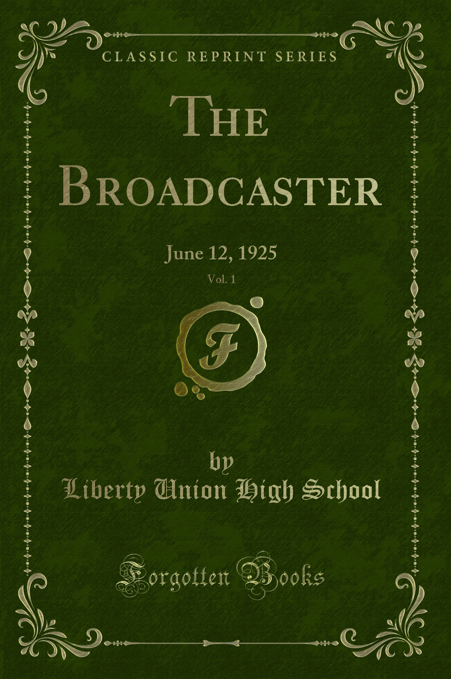 The Broadcaster, Vol. 1: June 12, 1925 (Classic Reprint)