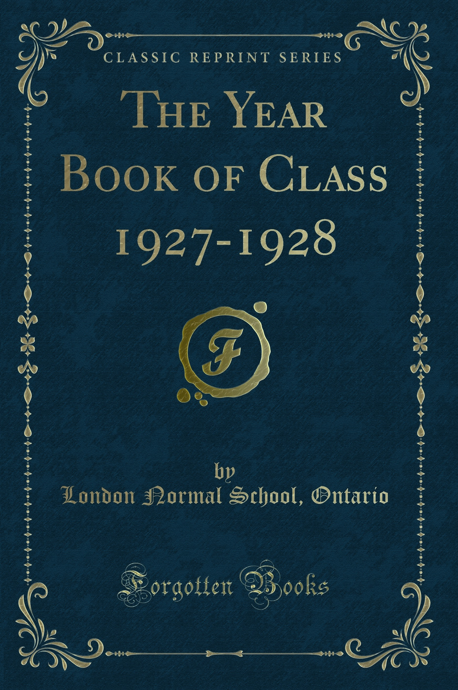 The Year Book of Class 1927-1928 (Classic Reprint)