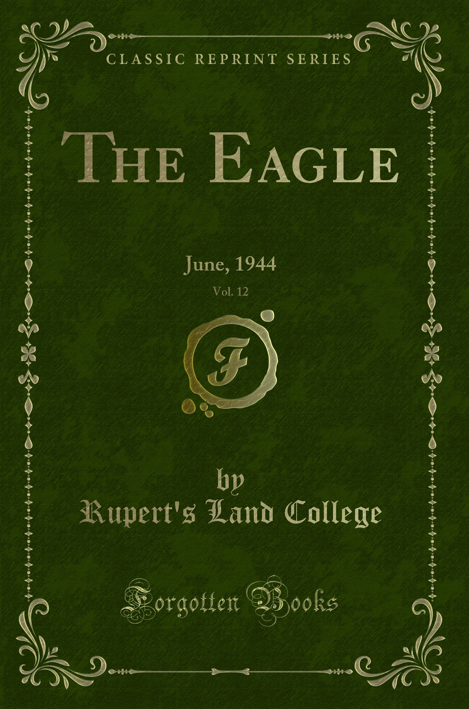 The Eagle, Vol. 12: June, 1944 (Classic Reprint)