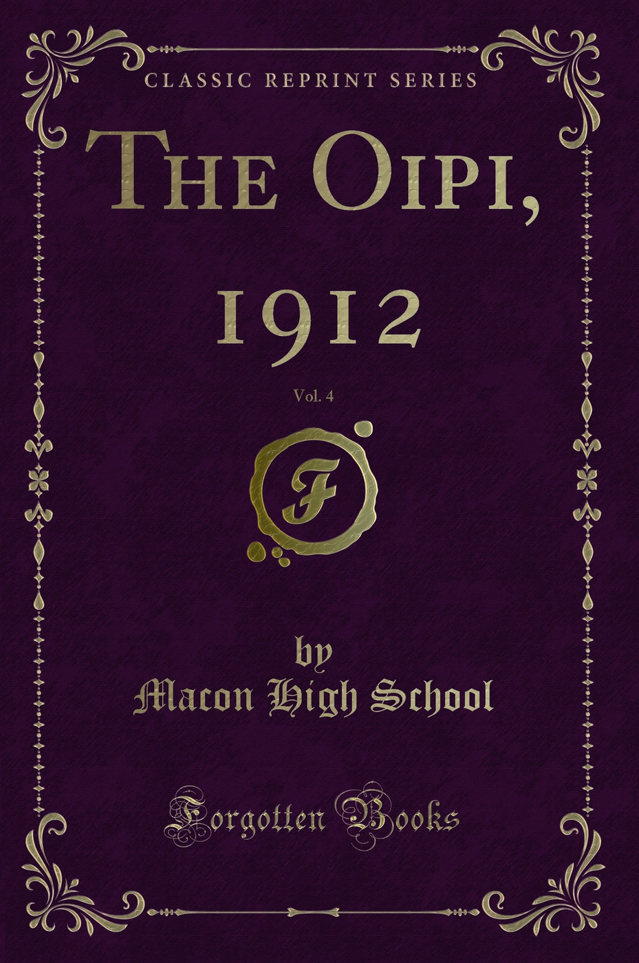 The Oipi, 1912, Vol. 4 (Classic Reprint)