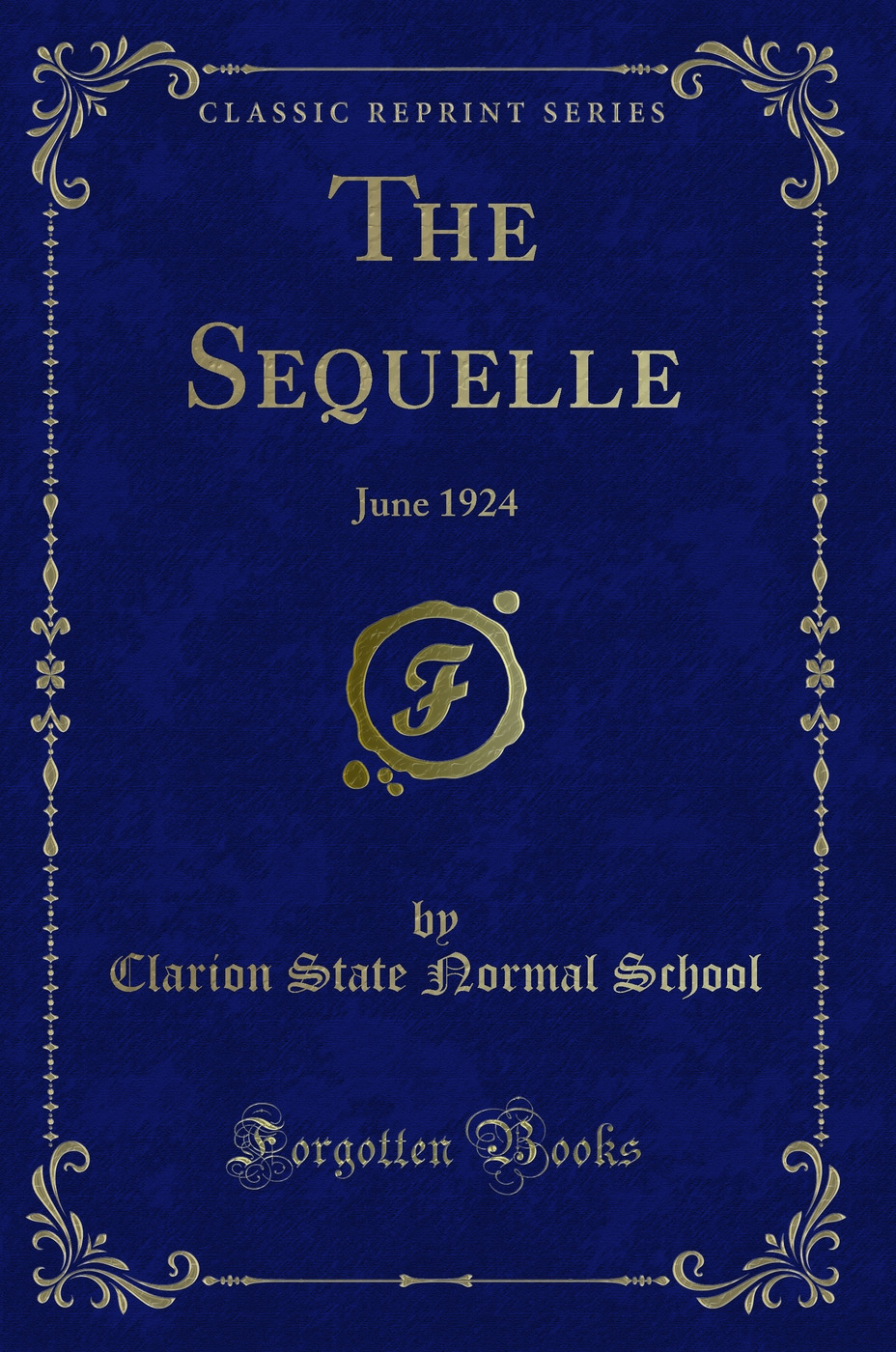 The Sequelle: June 1924 (Classic Reprint)