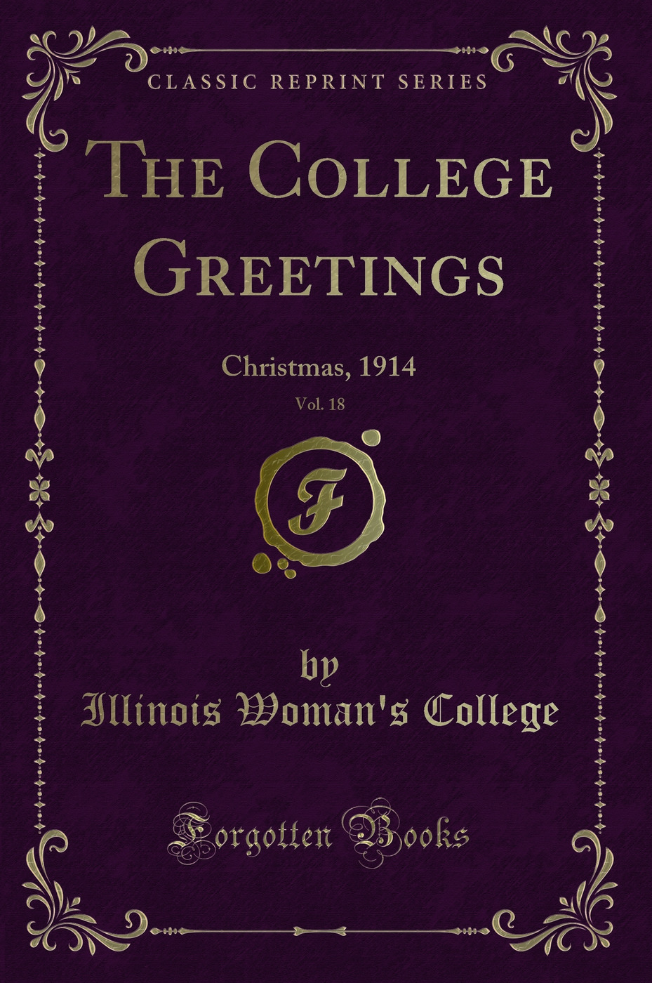 The College Greetings, Vol. 18: Christmas, 1914 (Classic Reprint)