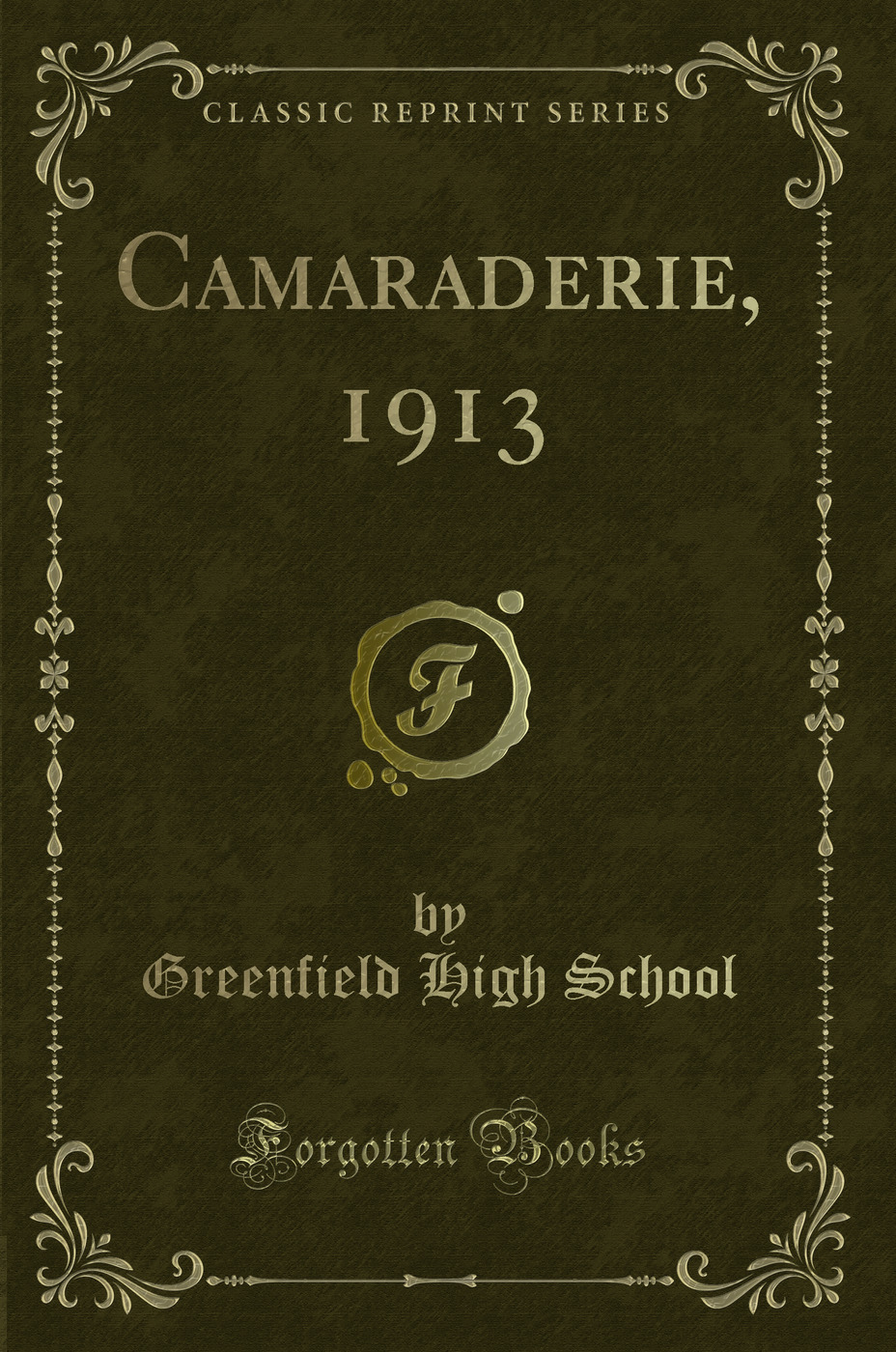 Camaraderie, 1913 (Classic Reprint)