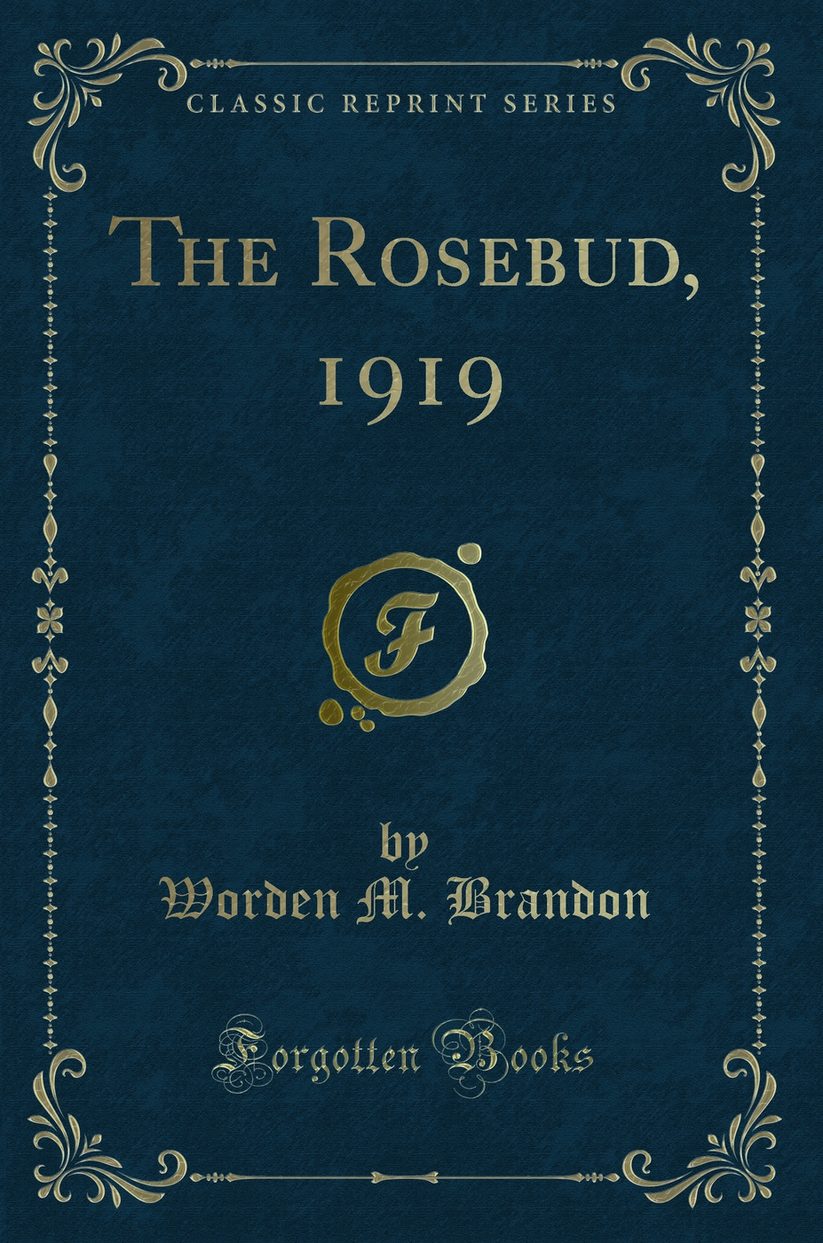 The Rosebud, 1919 (Classic Reprint)
