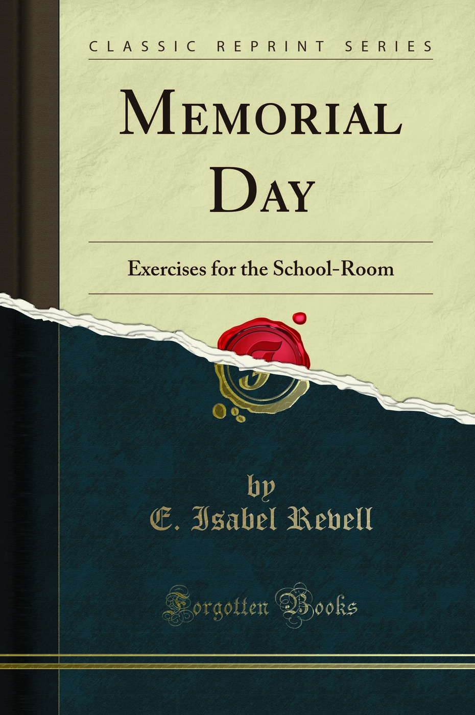 Memorial Day: Exercises for the School-Room (Classic Reprint)