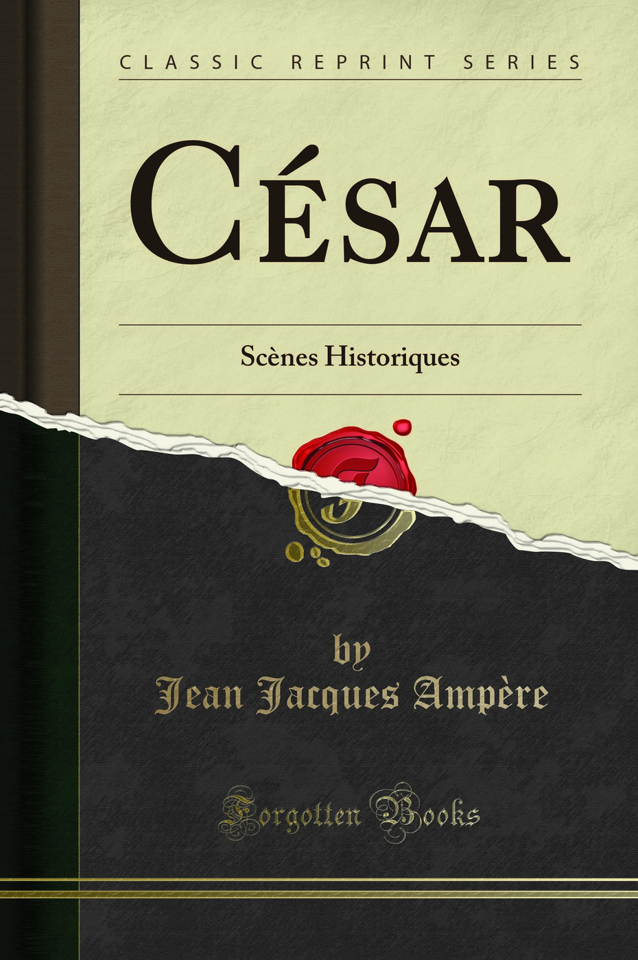 César: Scènes Historiques (Classic Reprint)