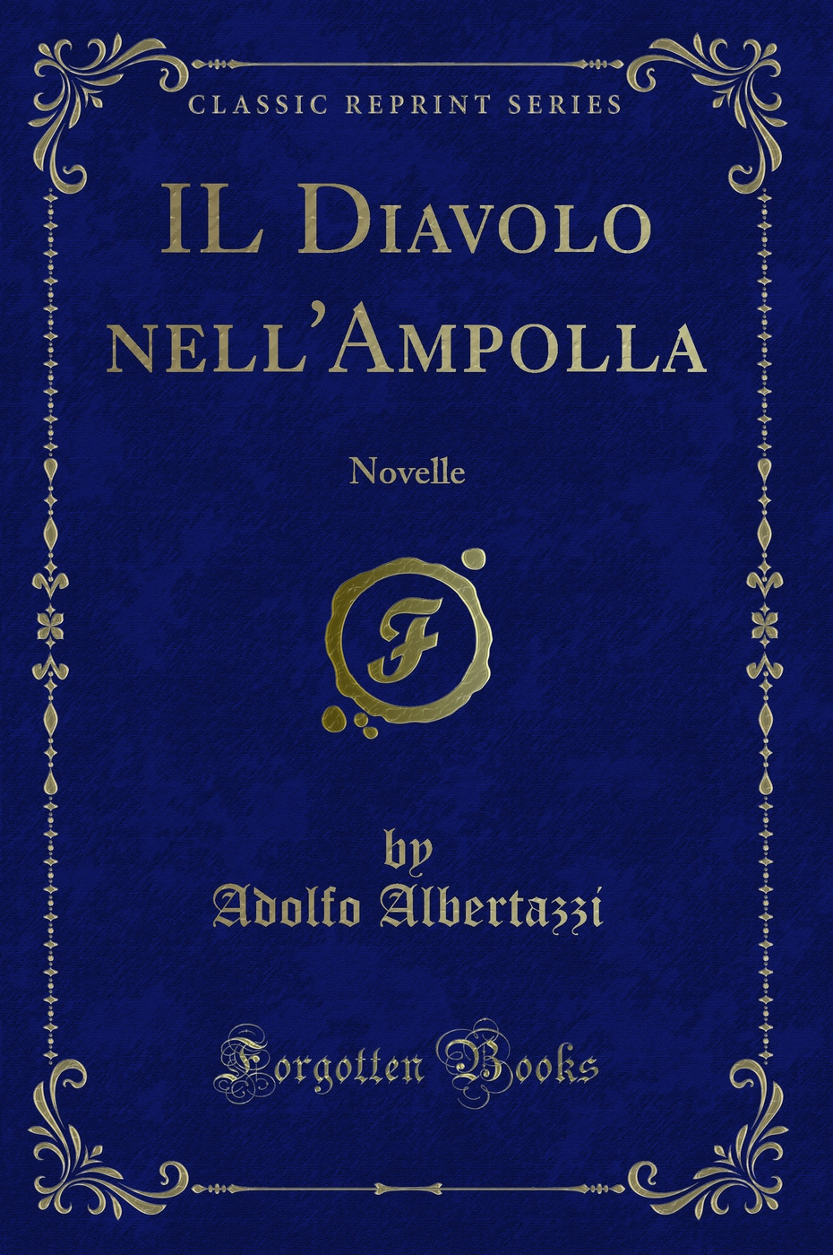 IL Diavolo nell'Ampolla: Novelle (Classic Reprint)