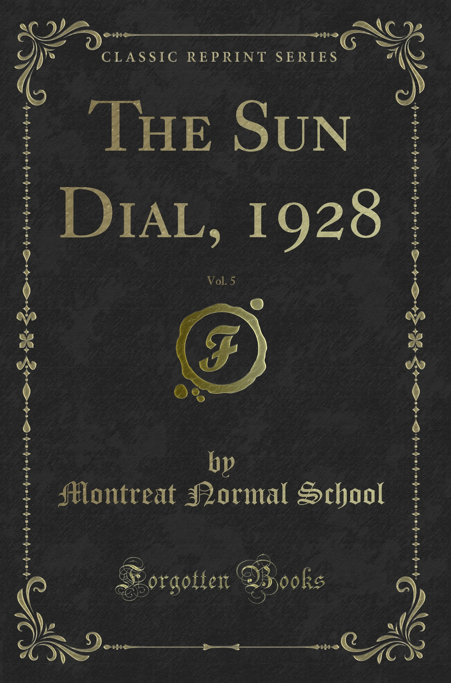 The Sun Dial, 1928, Vol. 5 (Classic Reprint)