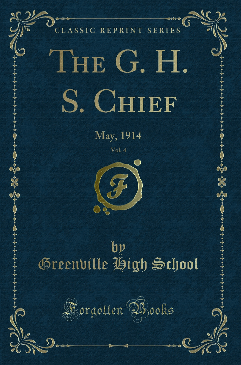 The G. H. S. Chief, Vol. 4: May, 1914 (Classic Reprint)