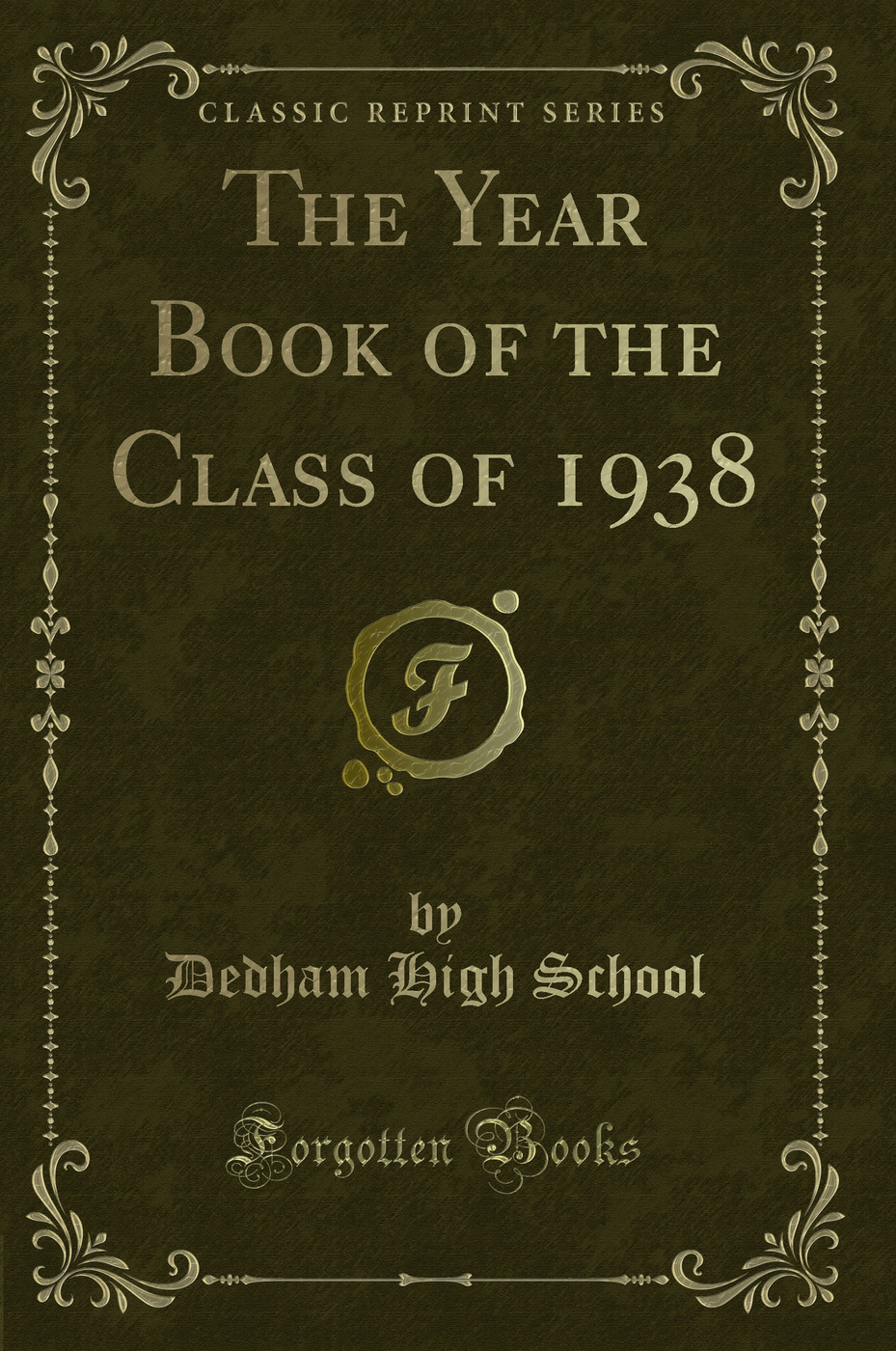 The Year Book of the Class of 1938 (Classic Reprint)
