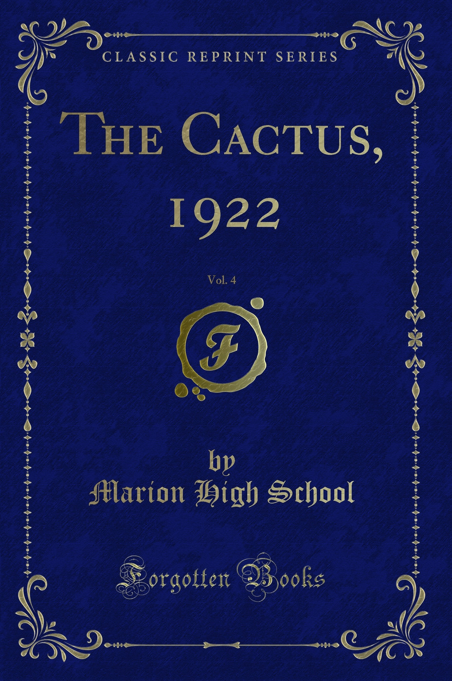 The Cactus, 1922, Vol. 4 (Classic Reprint)