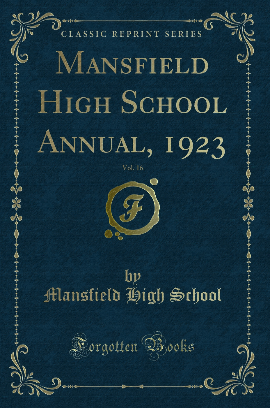 Mansfield High School Annual, 1923, Vol. 16 (Classic Reprint)