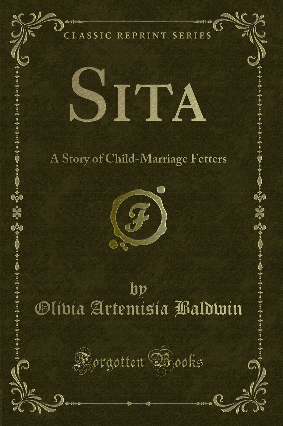 Sita: A Story of Child-Marriage Fetters (Classic Reprint)
