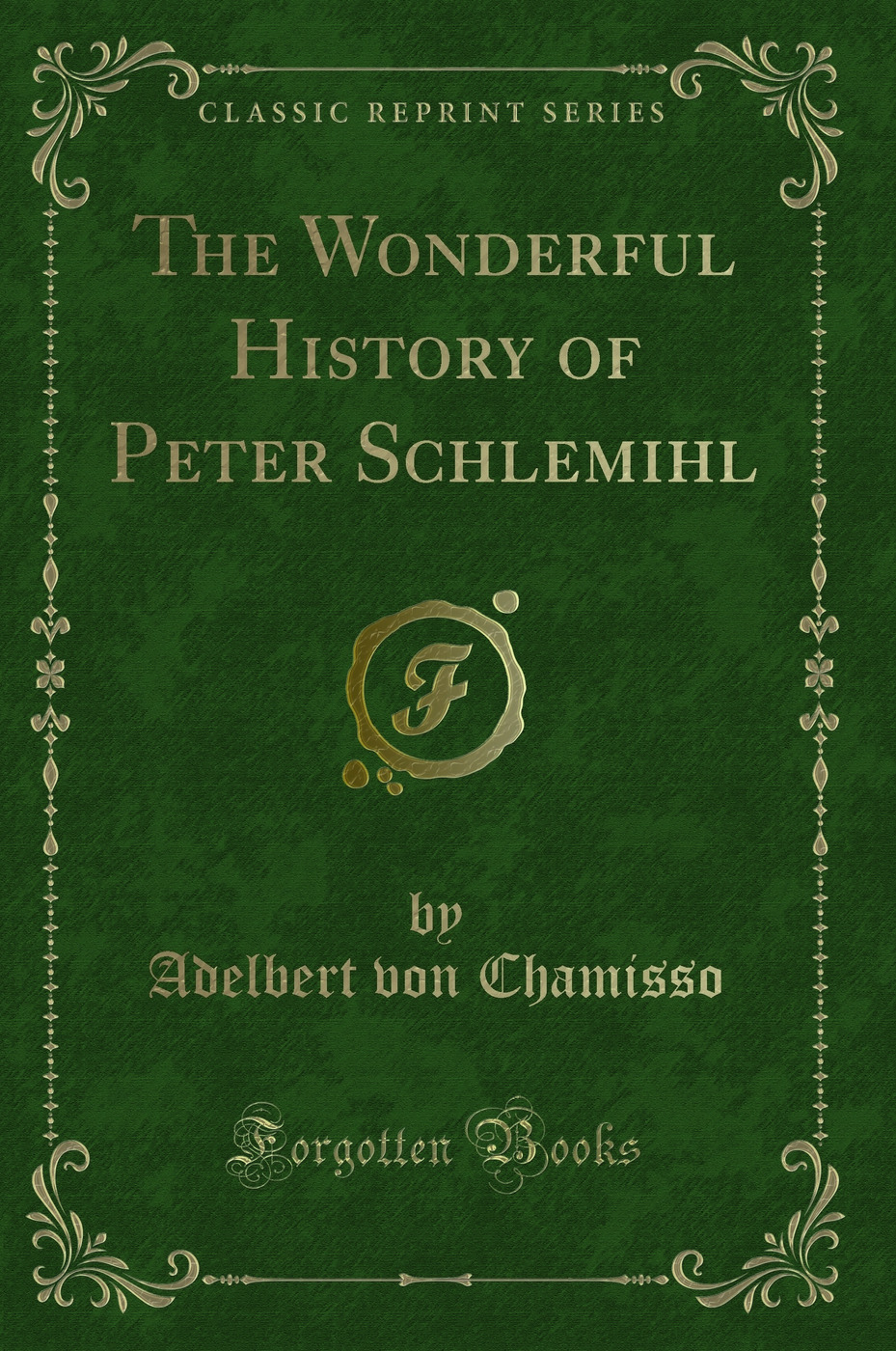 The Wonderful History of Peter Schlemihl (Classic Reprint)