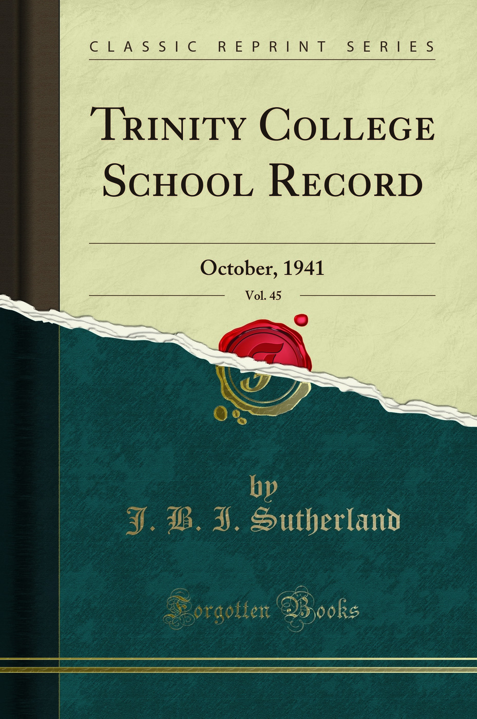 Trinity College School Record, Vol. 45: October, 1941 (Classic Reprint)