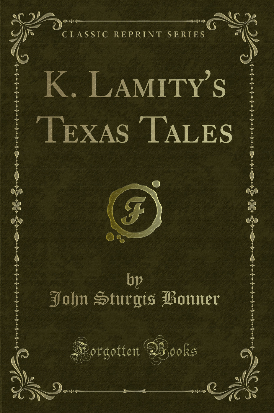 K. Lamity's Texas Tales (Classic Reprint)