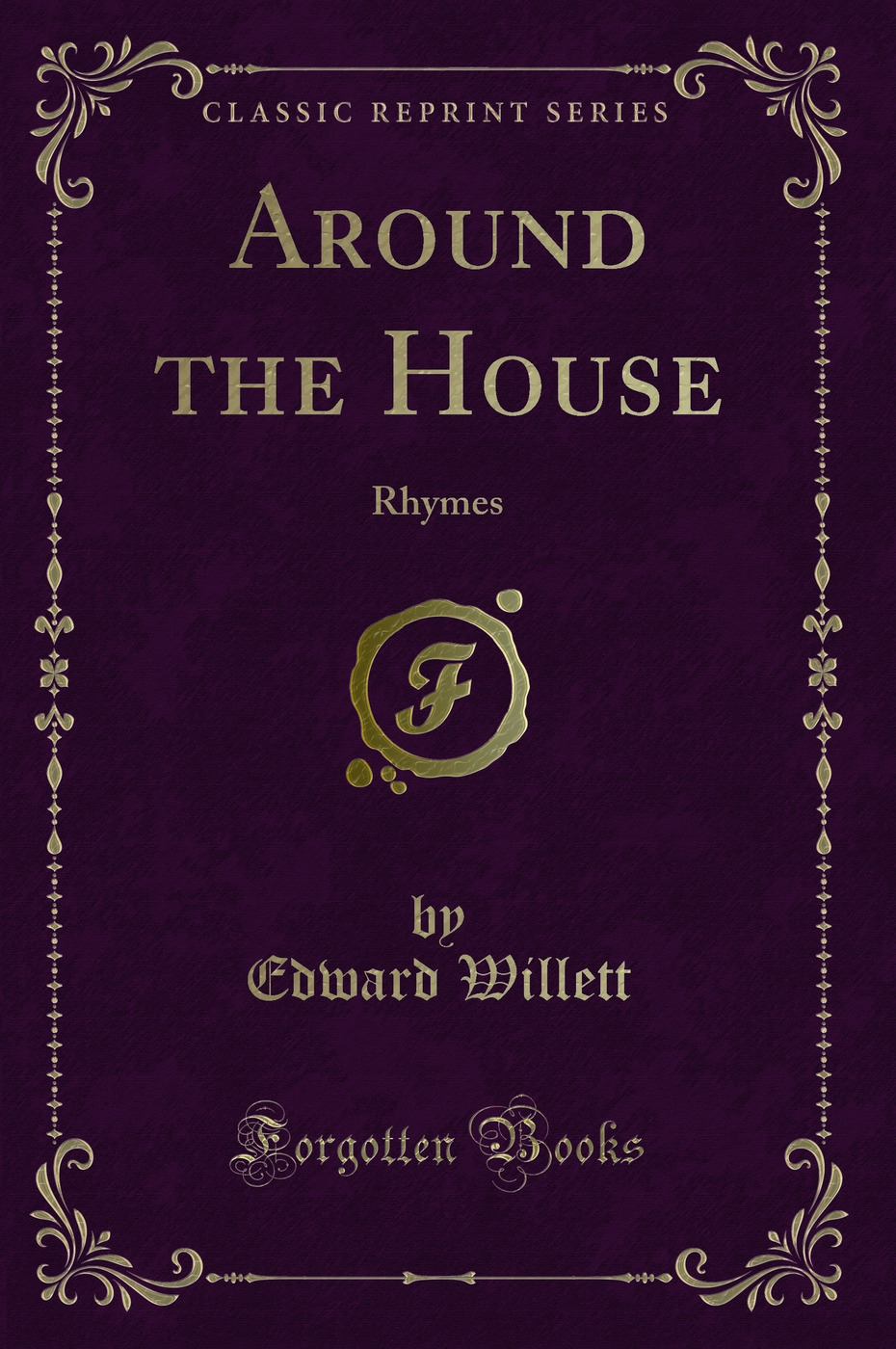 Around the House: Rhymes (Classic Reprint)