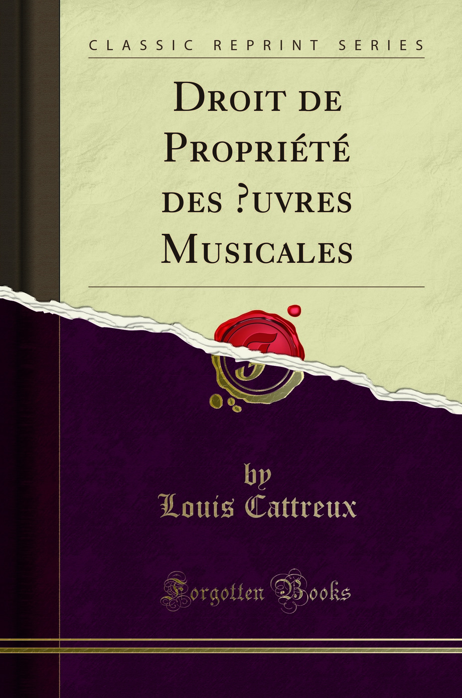 Droit de Propriété des Œuvres Musicales (Classic Reprint)