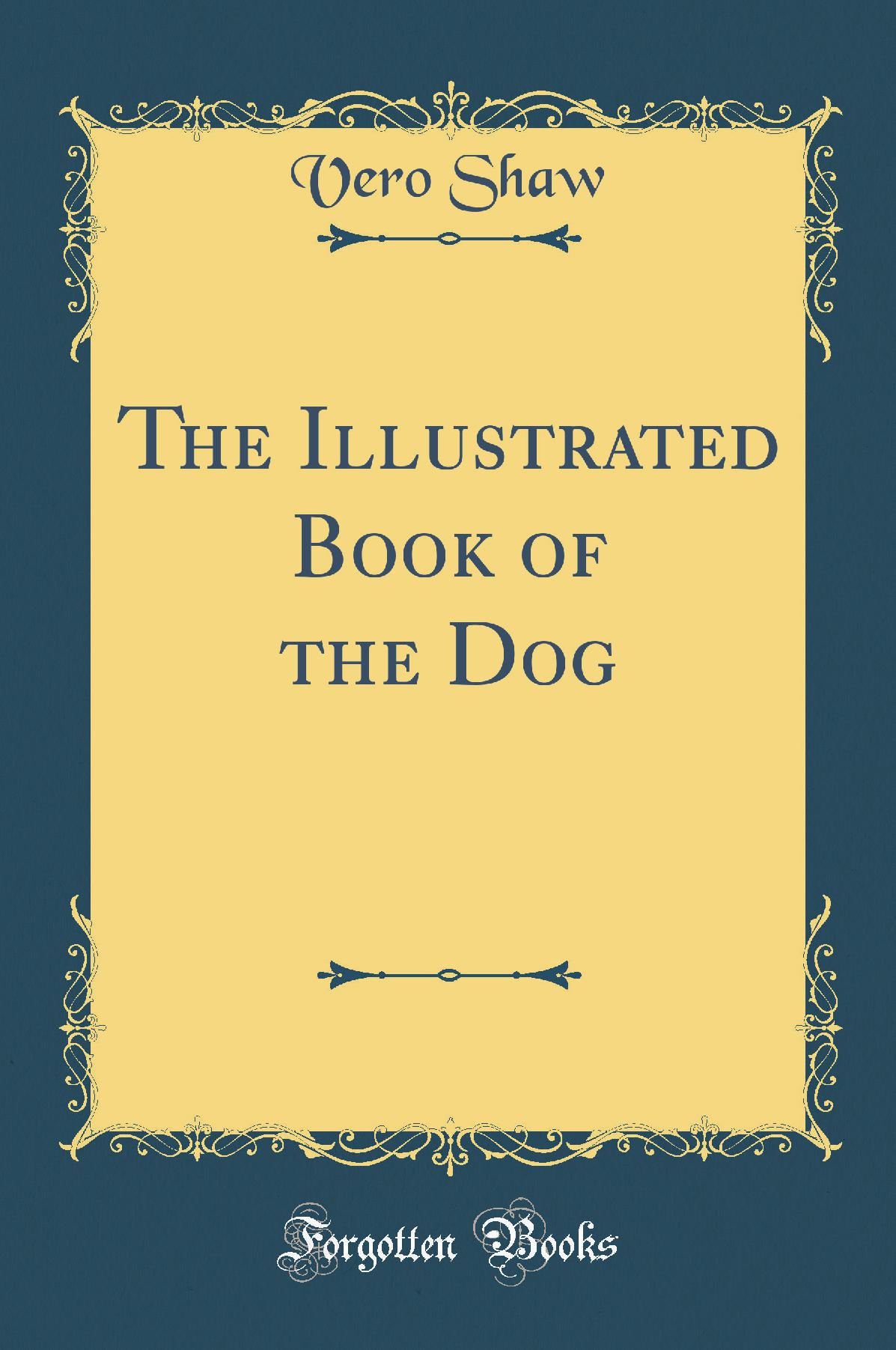 The Illustrated Book of the Dog (Classic Reprint)