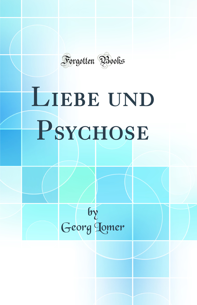 Liebe und Psychose (Classic Reprint)