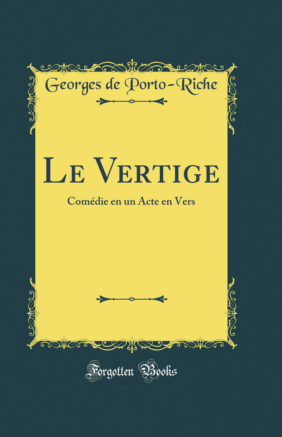 Le Vertige: Comédie en un Acte en Vers (Classic Reprint)