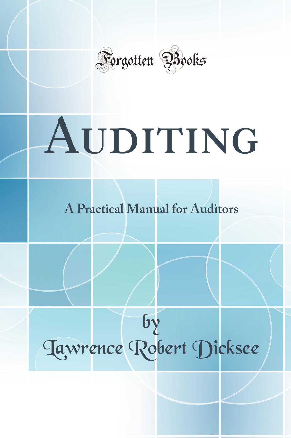 Auditing: A Practical Manual for Auditors (Classic Reprint)