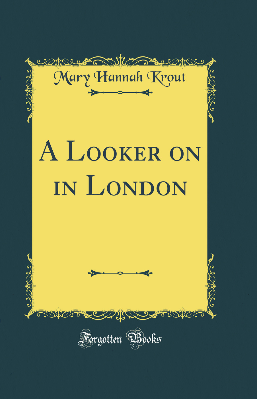 A Looker on in London (Classic Reprint)