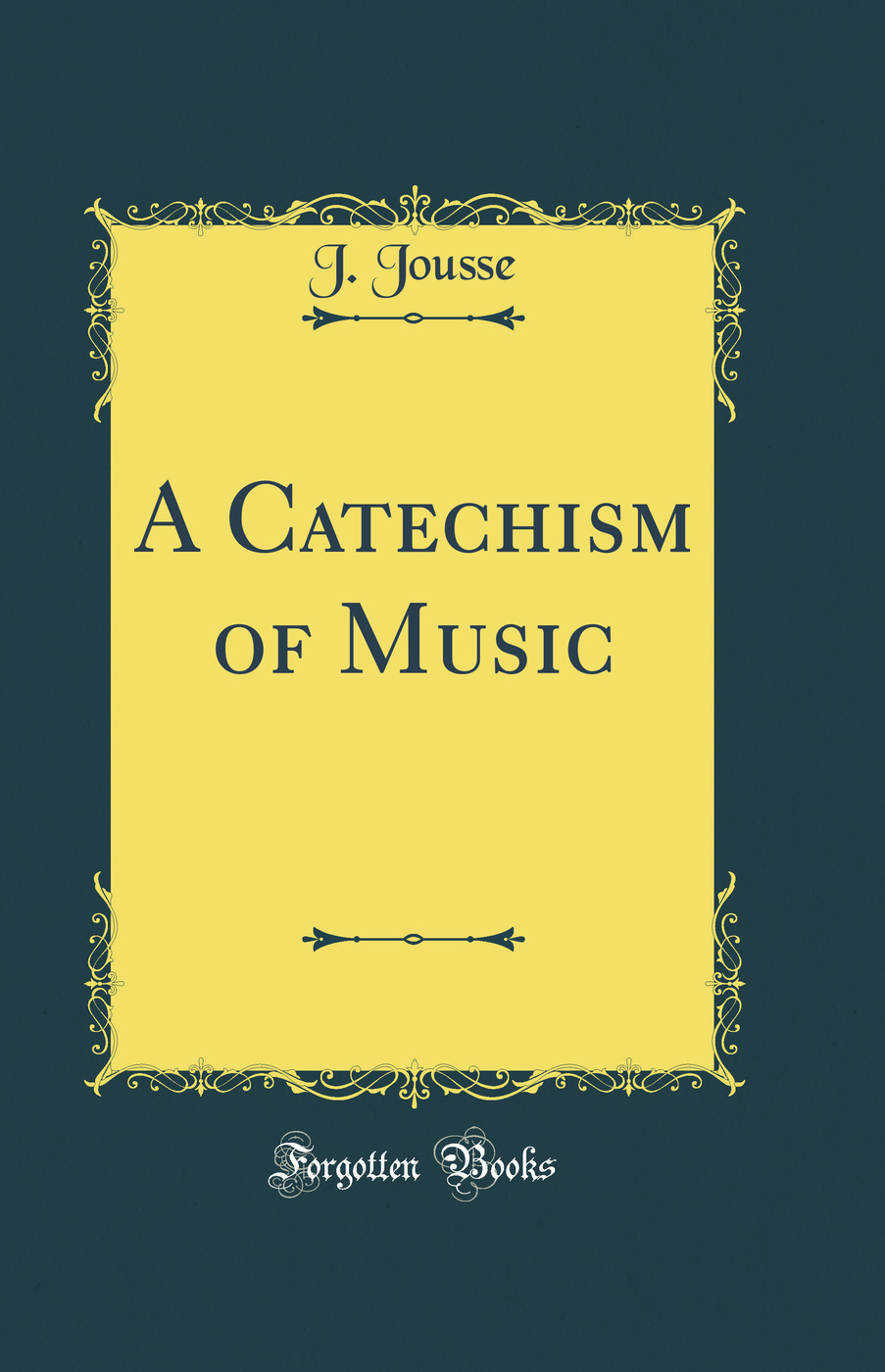 A Catechism of Music (Classic Reprint)