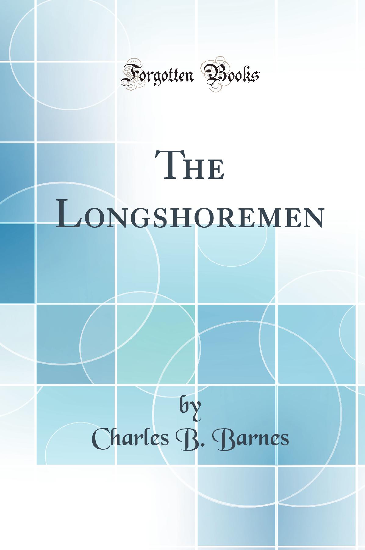 The Longshoremen (Classic Reprint)