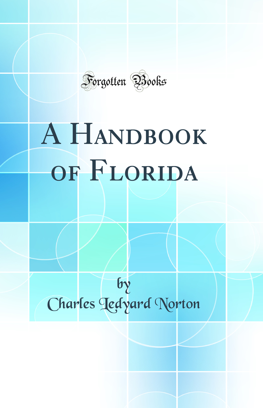 A Handbook of Florida (Classic Reprint)