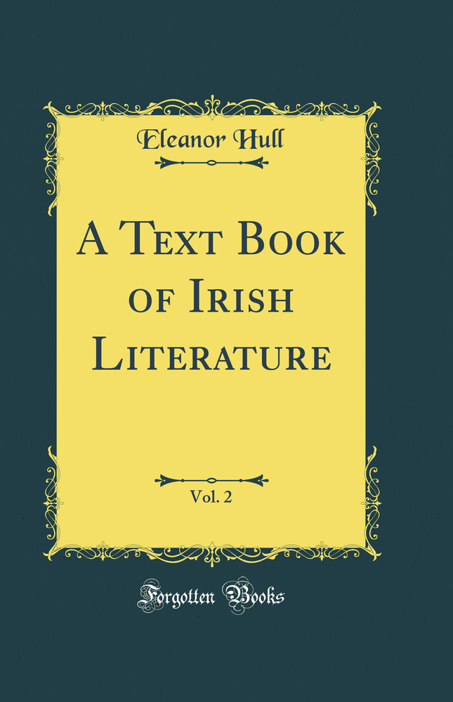 A Text Book of Irish Literature, Vol. 2 (Classic Reprint)