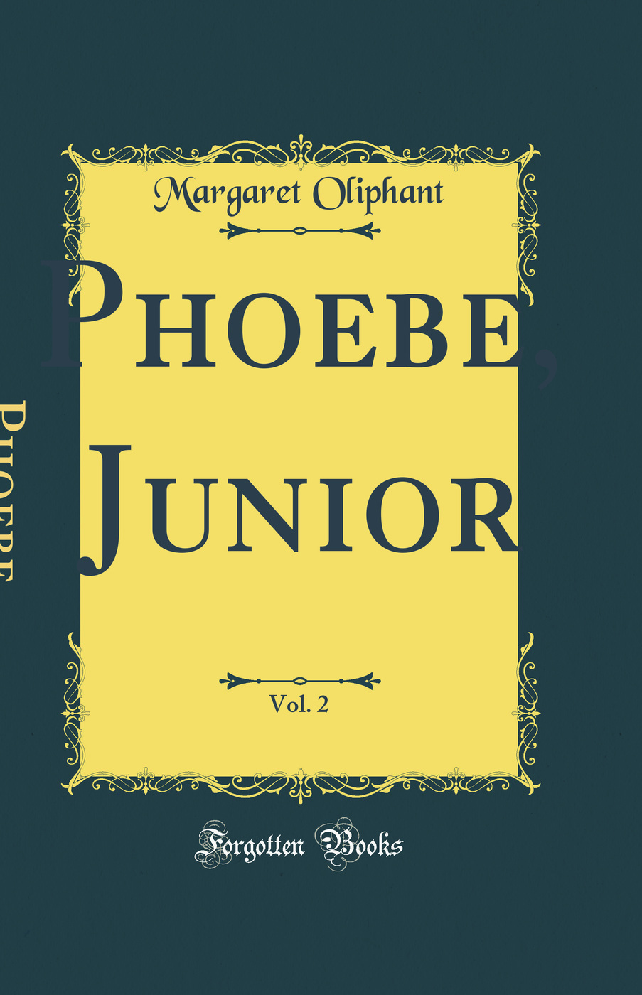 Phoebe, Junior, Vol. 2: A Last Chronicle of Carlingford (Classic Reprint)