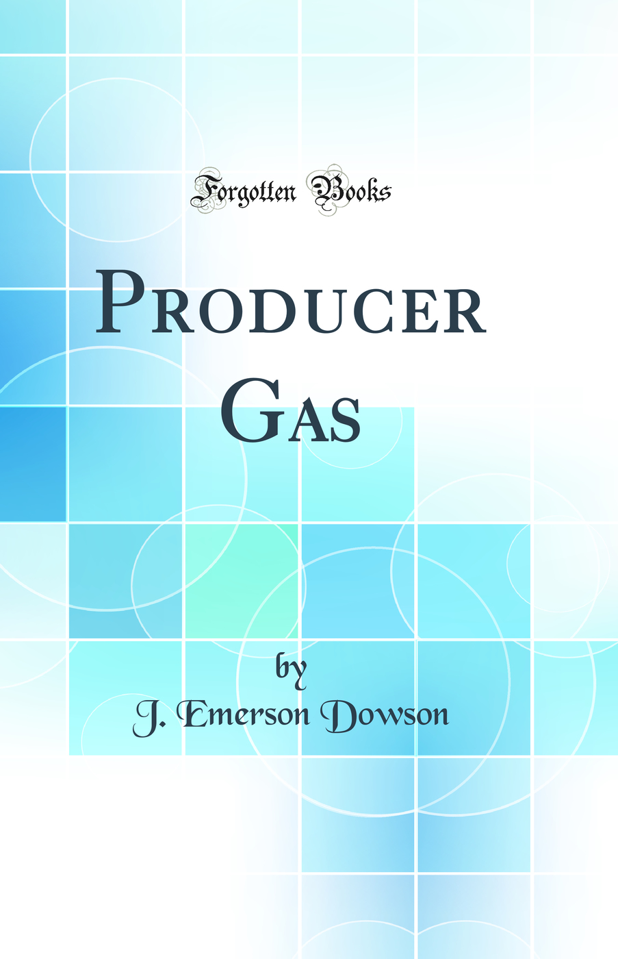 Producer Gas (Classic Reprint)