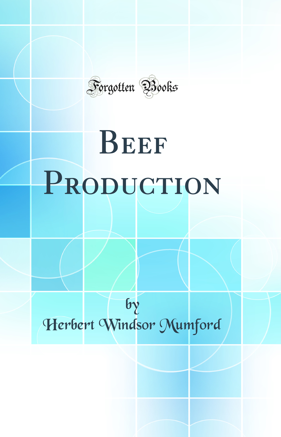 Beef Production (Classic Reprint)