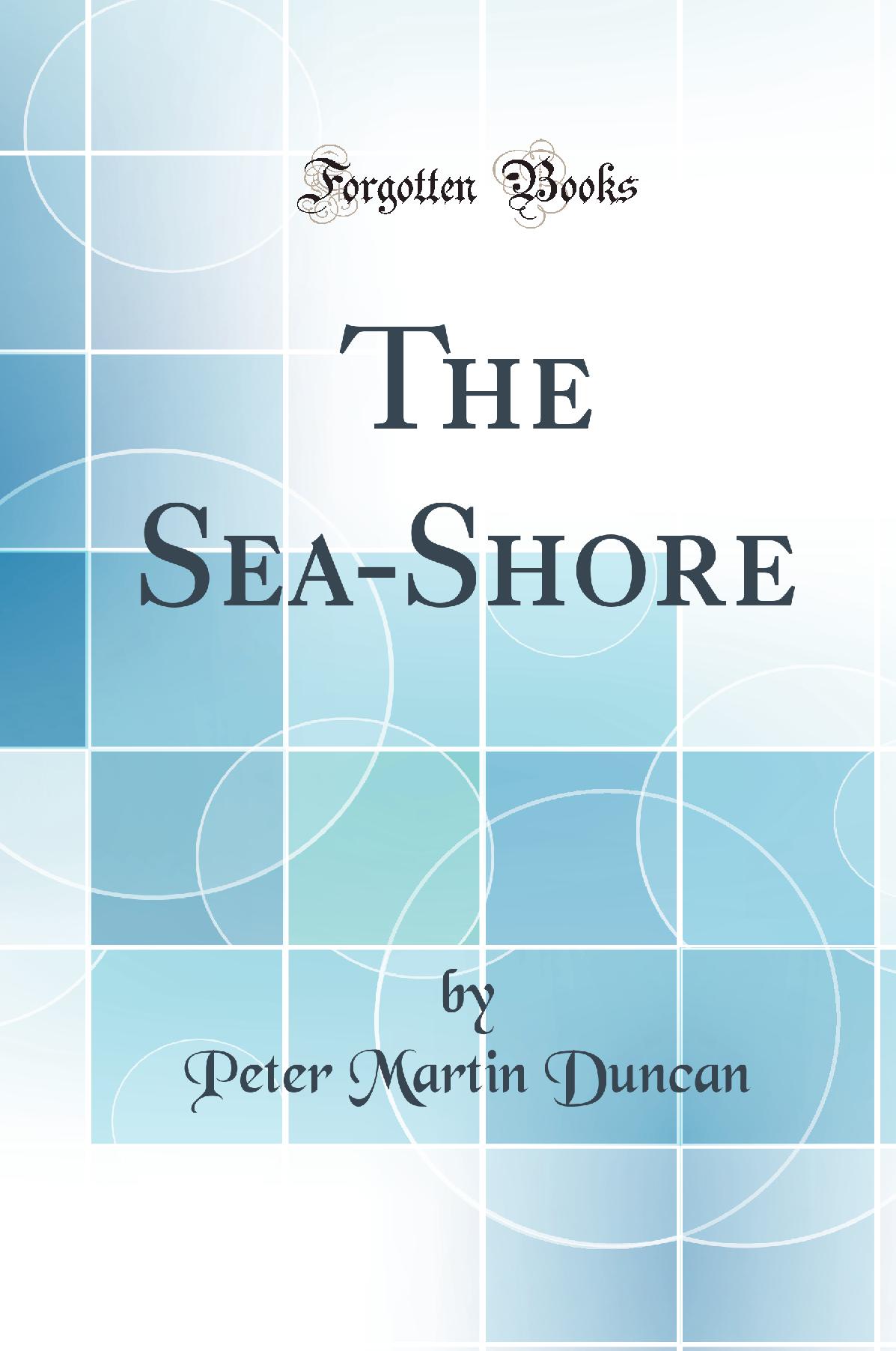 The Sea Shore (Classic Reprint)