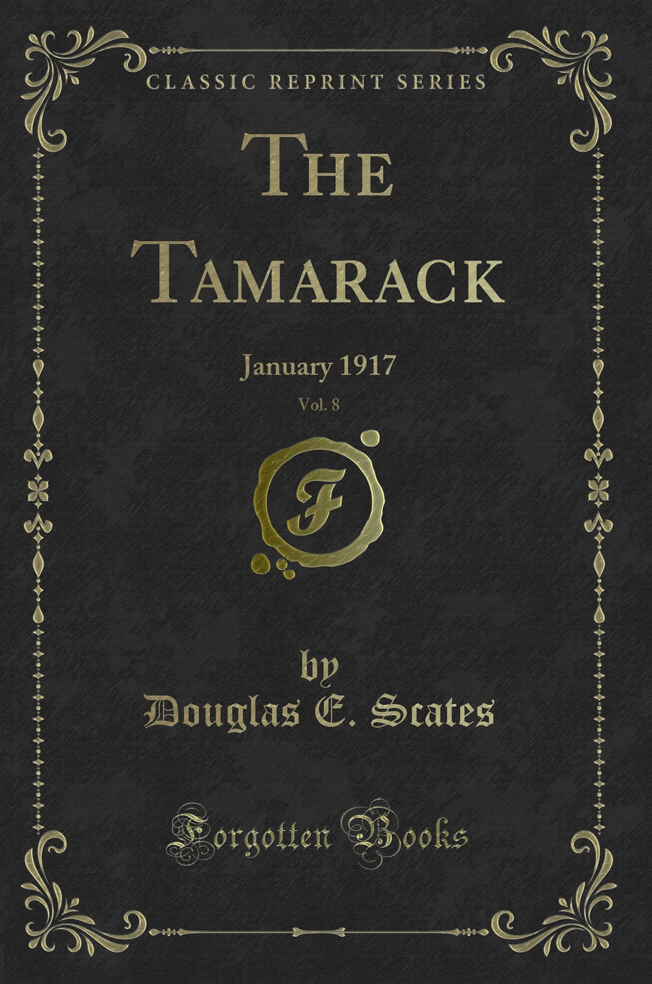 The Tamarack, Vol. 8: January 1917 (Classic Reprint)