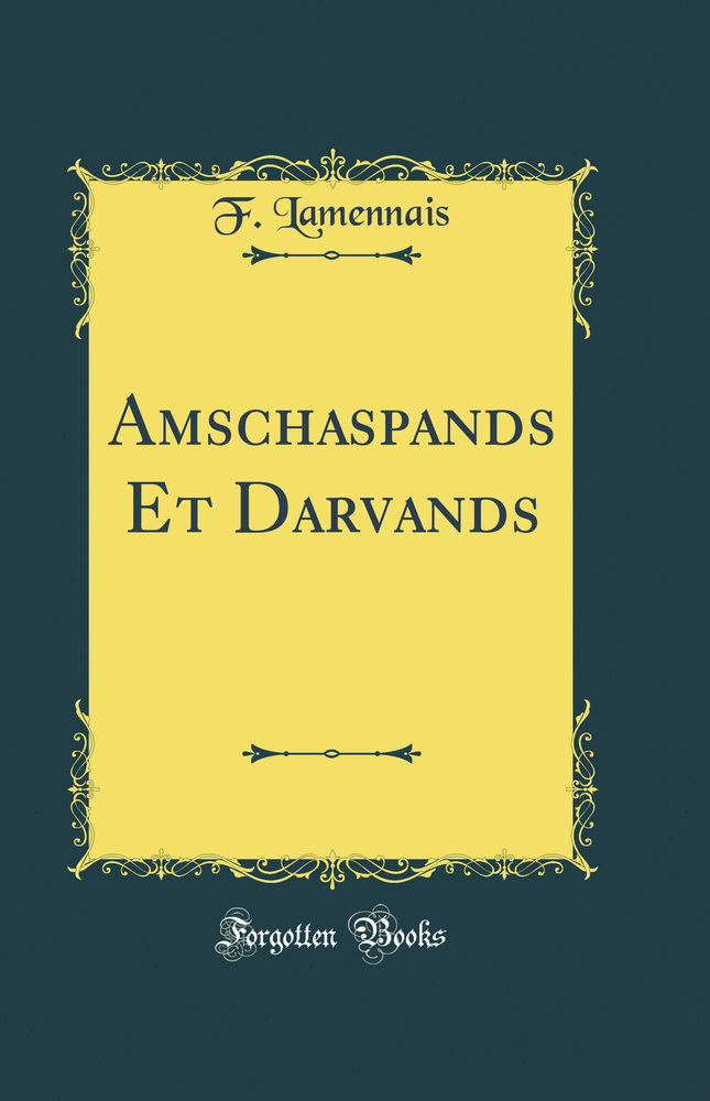 Amschaspands Et Darvands (Classic Reprint)